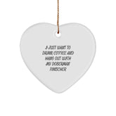 Funny Doberman Pinscher Dog Lover Gifts, I Just Want To Drink Coffee And Hang Out With My Doberman Pinscher, Heart Ornament for Christmas - Image 1